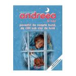 Andreea si Luli. Povestiri de noapte buna, de citit sub clar de luna - Gilbert Delahaye, Marcel Marlier