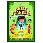Benji Franklin, pustiul miliardar. Cum sa faci bani - Raymond Bean