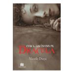 Cum l-am invins pe Dracula - Nicole Dutu