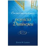 Cum poti fi sigur ca-ti vei petrece vesnicia cu Dumnezeu - Erwin W. Lutzer