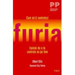 Cum sa-ti controlezi furia inainte de a te controla ea pe tine - Albert Ellis, Raymond Chip Tafrate