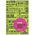 Altruismul eficient. Ghid pentru o viata traita in mod etic - Peter Singer