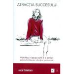 Atractia succesului - Anca Ciobotaru