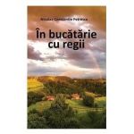 In bucatarie cu regii - Nicolae Constatin Petrescu