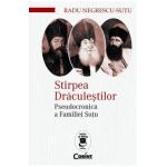 Stirpea Draculestilor. Pseudocronica a Familiei Sutu - Radu Negrescu-Sutu