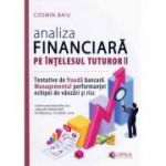 Analiza financiara pe intelesul tuturor, volumul 2. Tentativele de frauda bancara, managementul performantei echipei de vanzari si risc - Cosmin Baiu