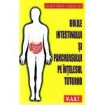 Bolile intestinului si pancreasului pe intelesul tuturor - Mircea Diculescu, Carmen Preda