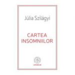 Cartea insomniilor - Julia Szilagyi