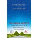 Cele noua trepte. O privire spirituala asupra genezei fiintei umane - Anne Givaudan, Daniel Meurois