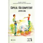 Copilul tau competent - Jesper Juul