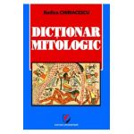 Dictionar mitologic - Rodica Chiriacescu