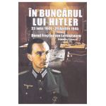 In buncarul lui Hitler - Bernd Freytag von Loringhoven