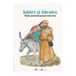 Iubire si daruire - Pilda samarineanului milostiv