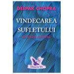 Vindecarea sufletului de frica si suferinta - Deepak Chopra