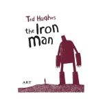 Barbatul de fier. The Iron Man - Ted Hughes