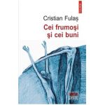 Cei frumosi si cei buni - Cristian Fulas