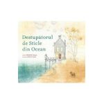 Destupatorul de sticle din ocean - Michelle Cuevas, Erin E. Stead