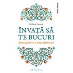 Invata sa te bucuri - Frederic Lenoir