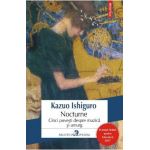Nocturne. Cinci povesti despre muzica si amurg - Kazuo Ishiguro