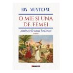 O mie si una de femei. Amintirile unui hedonist - Ion Munteanu