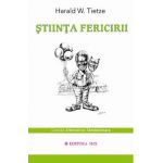 Stiinta fericirii - Harald W. Tietze