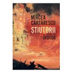 Stiutorii. Trei povestiri din Orbitor - Mircea Cartarescu