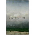Unquiet Things : Secularism in the Romantic Age - Colin Jager