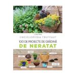 100 de proiecte de gradina de neratat. Larousse - Catherine Delvaux
