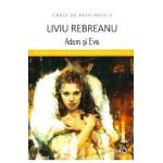 Adam si Eva - Liviu Rebreanu (Carti de patrimoniu)