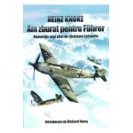 Am zburat pentru Fuhrer - Heinz Knoke