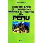 Condori, lame si... cornutele bisericii si politicii din Peru&#65279; - Doru Ciucescu