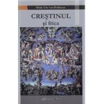 Crestinul si frica - Hans Urs von Balthasar