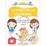 Cu pisicuta la veterinar. Texte si exercitii pentru scolarii din clasa 1
