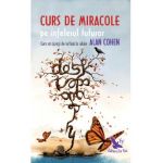 Curs de miracole pe intelesul tuturor - Alan Cohen