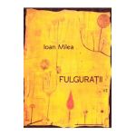 Fulguratii vol.6 - Ioan Milea