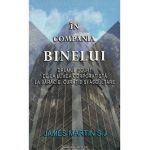 In compania binelui - James Martin S.J.