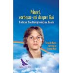 Matei, vorbeste-mi despre Rai. O relatare directa despre viata de dincolo - Suzanne Ward