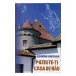 Pazeste-ti casa de rau - Evghenie Goncearov