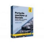 Porturile maritime si fluviale. Drept intern si dreptul Uniunii Europene - Marin Voicu