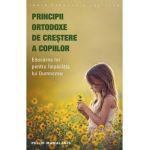 Principii ortodoxe de crestere a copiilor - Philip Mamalakis
