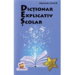 Dictionar explicativ scolar - Alexandru Emil M.