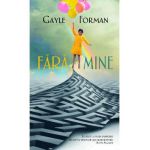 Fara mine - Gayle Forman
