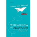 Gata cu frica de avion! - Allen Carr