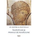 Invataturi si pravile de rugaciune - Sf. Dimitrie al Rostovului