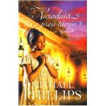 Niciodata nu e prea tarziu - Michael Phillips