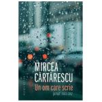 Un om care scrie: Jurnal 2011-2017 - Mircea Cartarescu