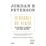 12 reguli de viata. Un antidot la haosul din jurul nostru - Jordan B. Peterson