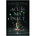 Acum ma inalt. Saga Cuceritorului. Partea II - Kiersten White
