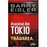 Asasinul din Tokio: Tradarea - Barry Eisler