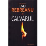 Calvarul - Liviu Rebreanu